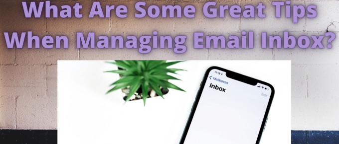 What Are Some Great Tips When Managing Email Inbox