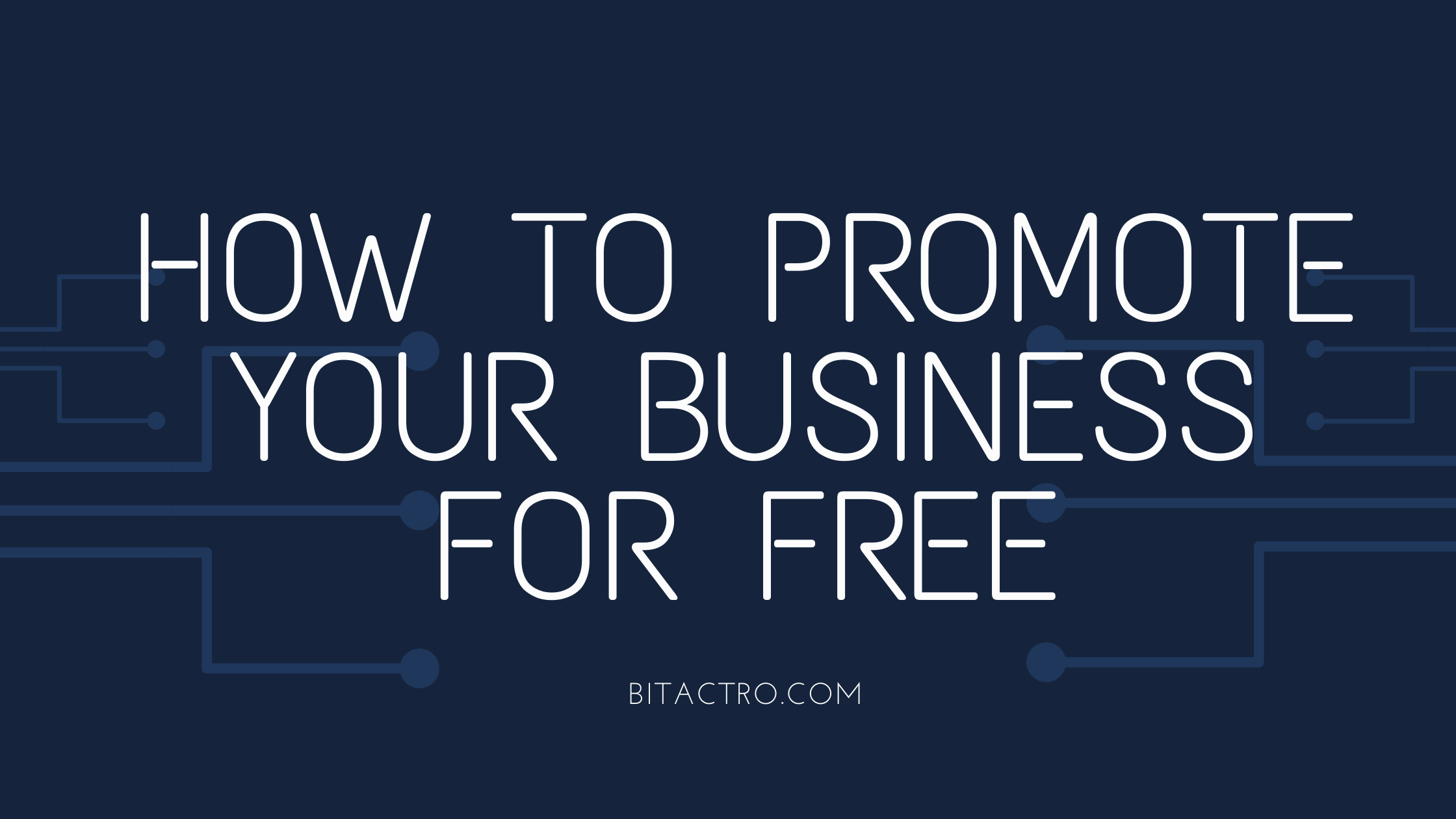 How to promote your business online for free