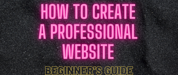 How to create a professional website easily without coding. Beginner's Guide.