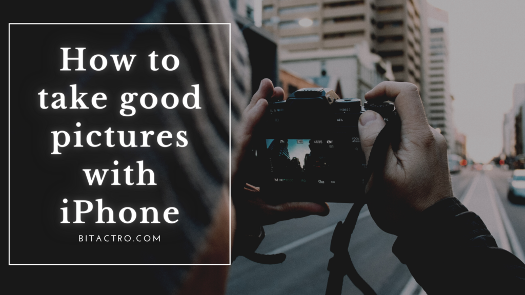 how-to-take-good-pictures-with-iphone